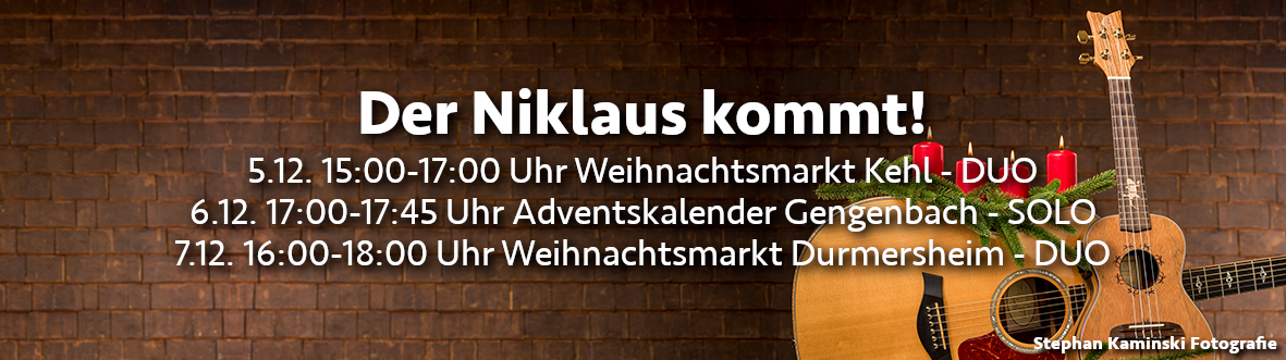 Der Niklaus kommt Weihnachtstour Tourtermine 5.12. 15-17 Uhr Weihnachtsmarkt Kehl 6.12. 17-17:45 Uhr Adventskalender Gengenbach 7.12. 16-18 Uhr Weihnachtsmarkt Durmersheim